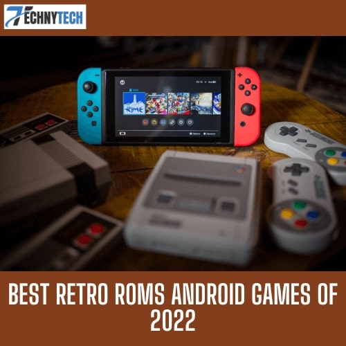 Best Retro Roms Android Games of 2022