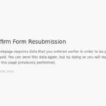 11 Ways To Solve "Confirm Form Resubmission" Error In Chrome