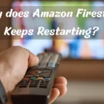 Firestick Keeps Restarting? (15 Easy Solutions To Fix The Problem)