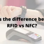RFID vs NFC - What's the Difference Between RFID versus NFC?