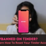 What is Tinder Shadowban and How to Fix it? (2022)