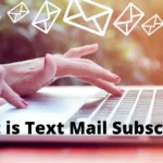 what is text mail subscriber