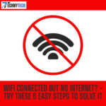 Wifi Connected But No Internet? - Try These 6 Easy Steps To Solve It