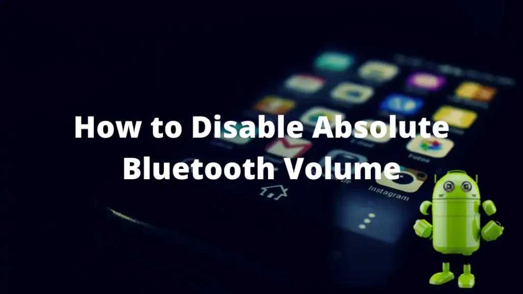 android disable absolute Bluetooth volume