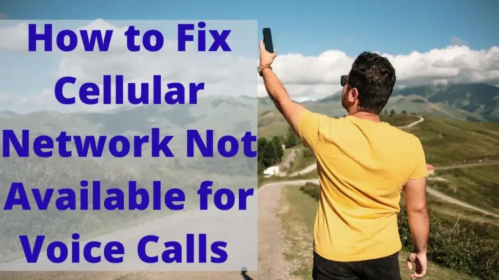 cellular network not available for voice calls