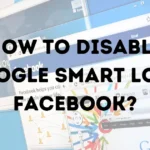 How To Disable: Google Smart Lock On Facebook - Android/PC