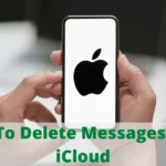 How to Delete Messages From iCloud? - (Step-By-Step)