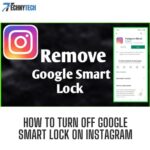 How to Turn Off Google Smart Lock on Instagram
