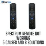 Spectrum Remote Not Working - 5 Causes And 8 Solutions