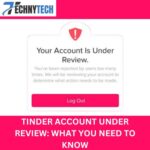 Tinder Account Under Review: What You Need to Know